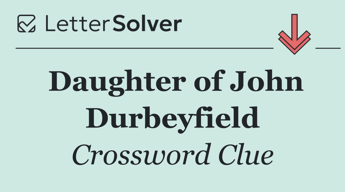 Daughter of John Durbeyfield