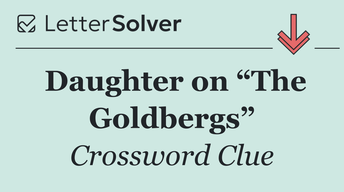 Daughter on “The Goldbergs”