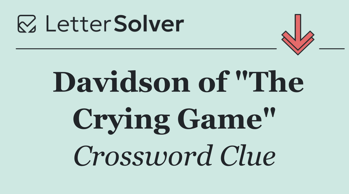 Davidson of "The Crying Game"