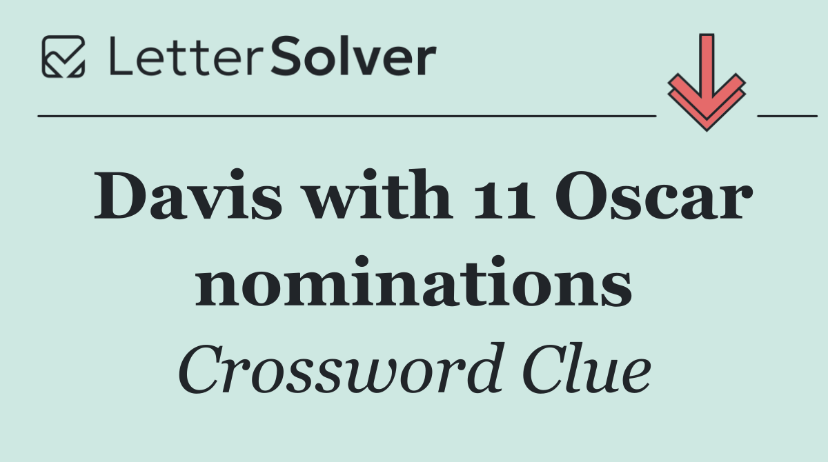 Davis with 11 Oscar nominations