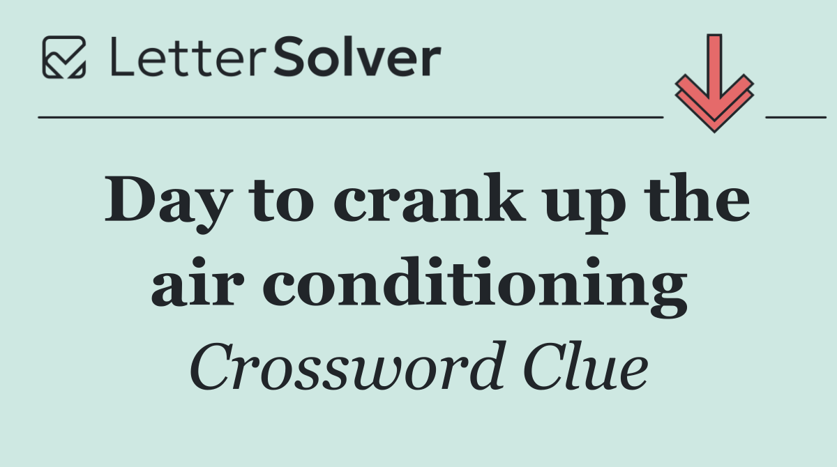 Day to crank up the air conditioning