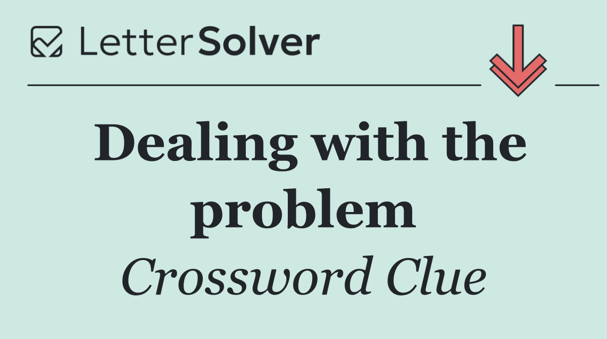 Dealing with the problem