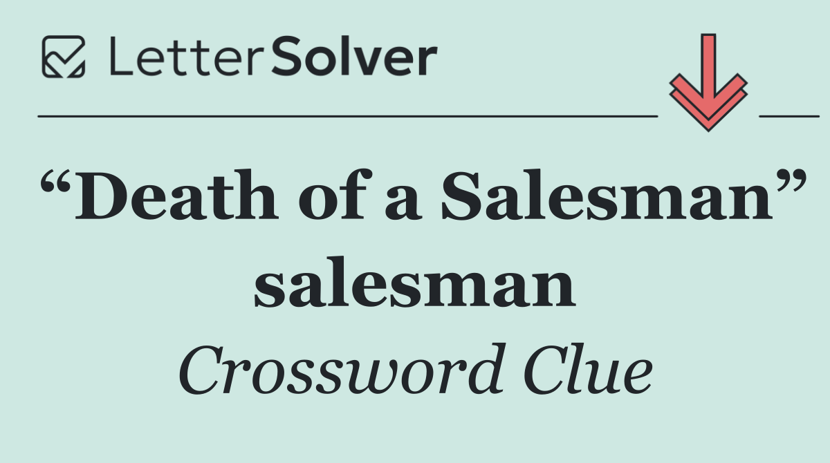 “Death of a Salesman” salesman
