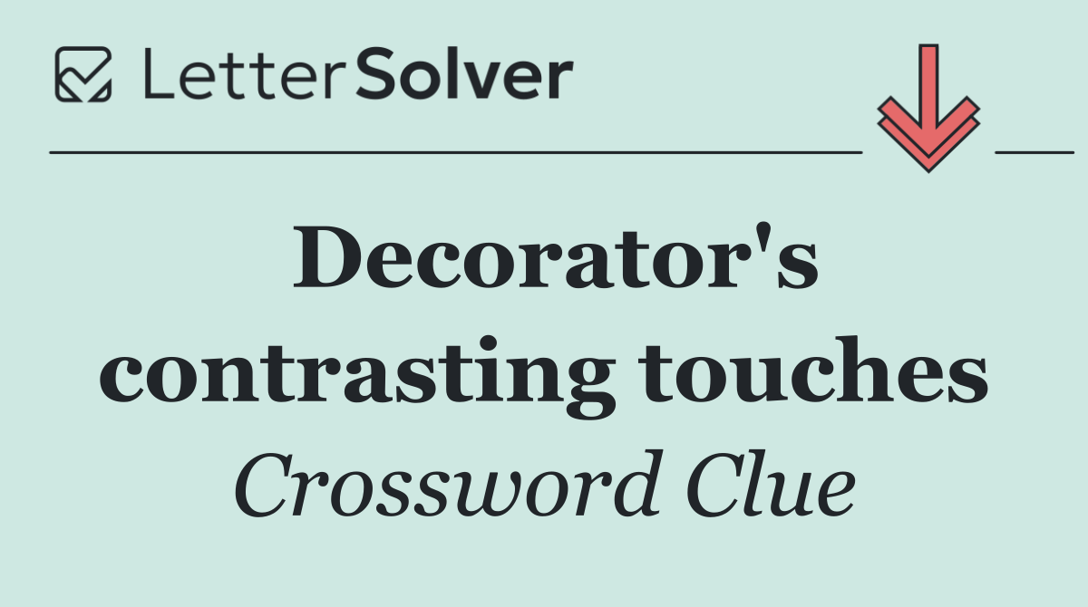 Decorator's contrasting touches