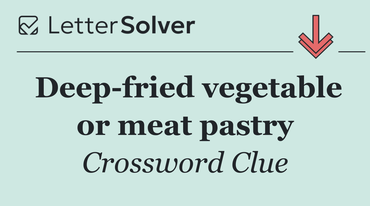 Deep fried vegetable or meat pastry
