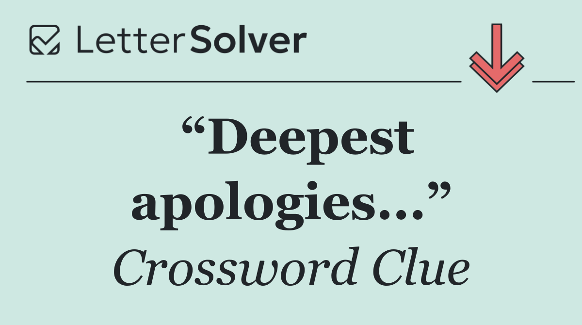“Deepest apologies...”