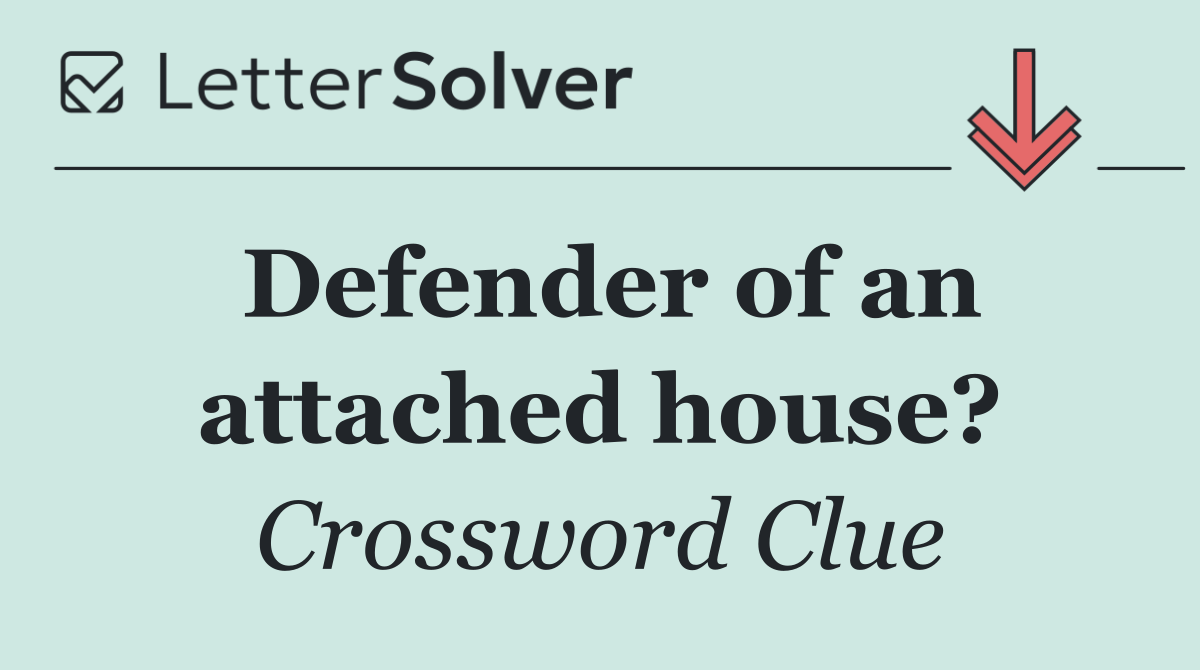 Defender of an attached house?
