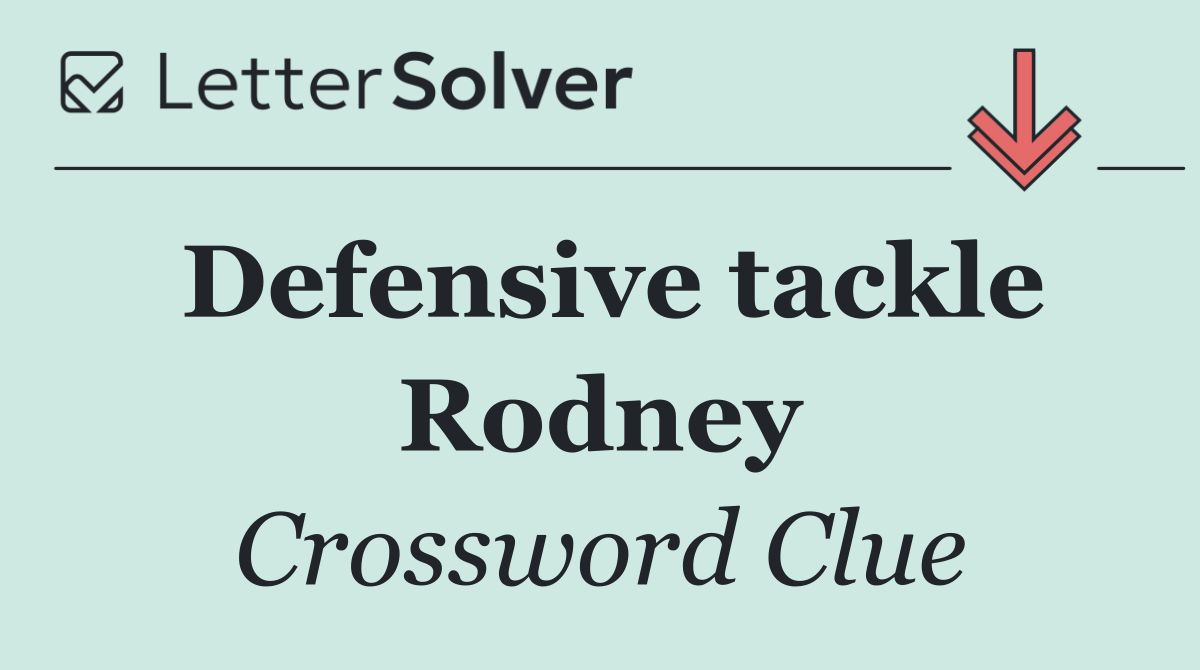 Defensive tackle Rodney