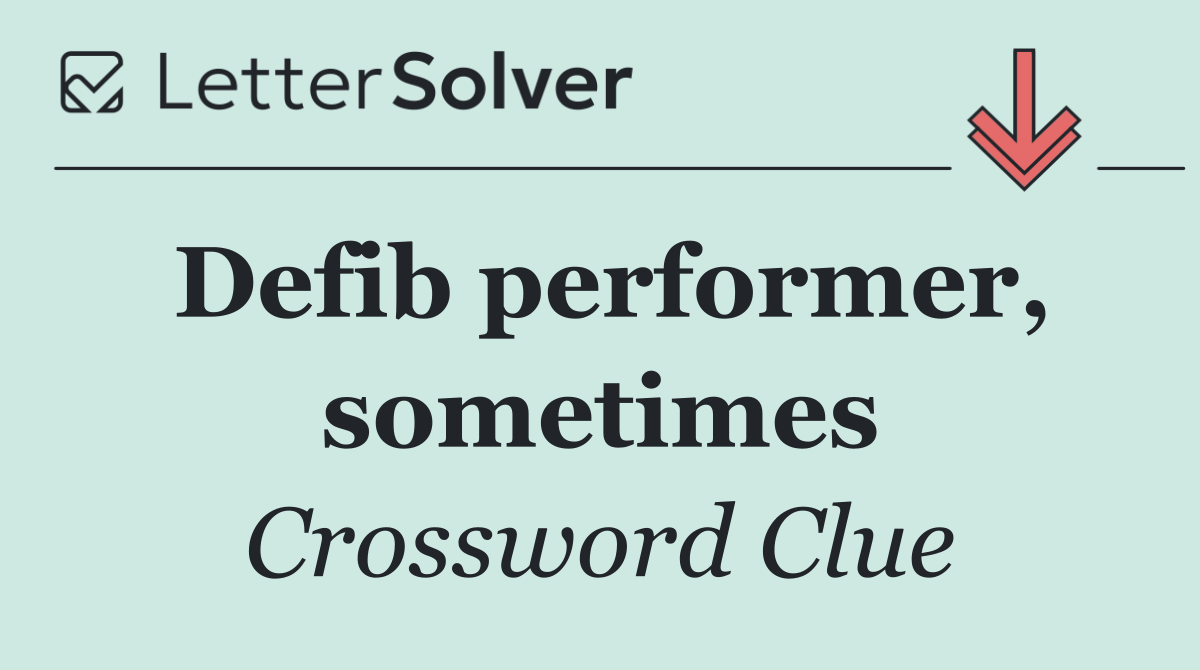Defib performer, sometimes