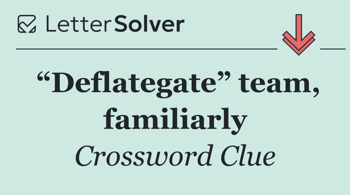 “Deflategate” team, familiarly