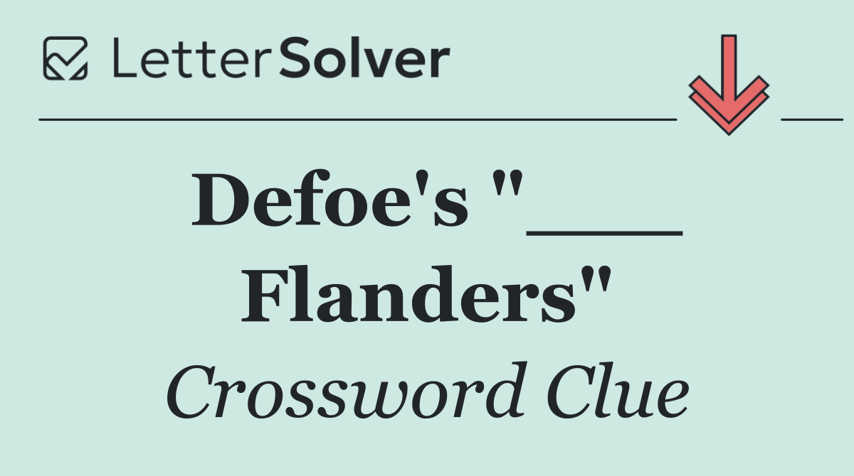 Defoe's "___ Flanders"