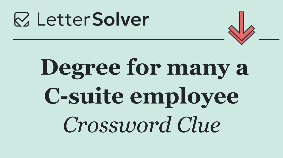 Degree for many a C suite employee