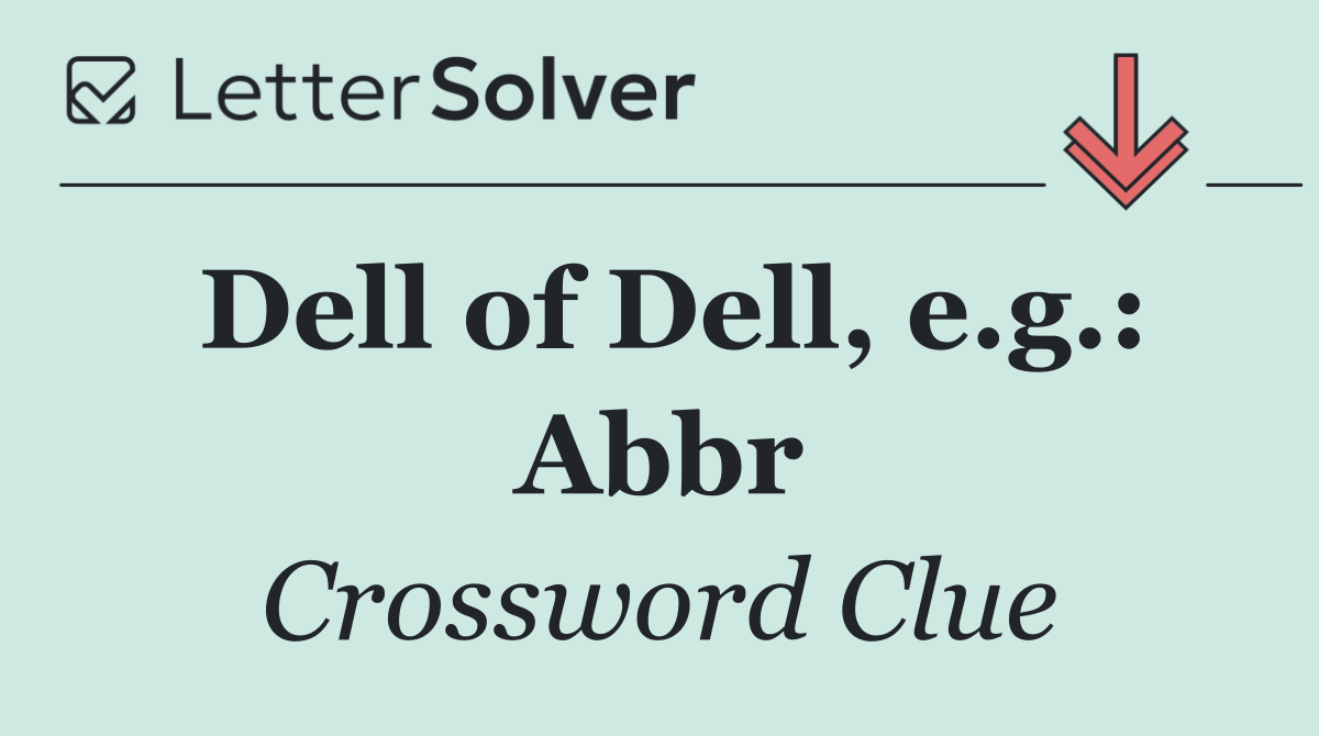 Dell of Dell, e.g.: Abbr