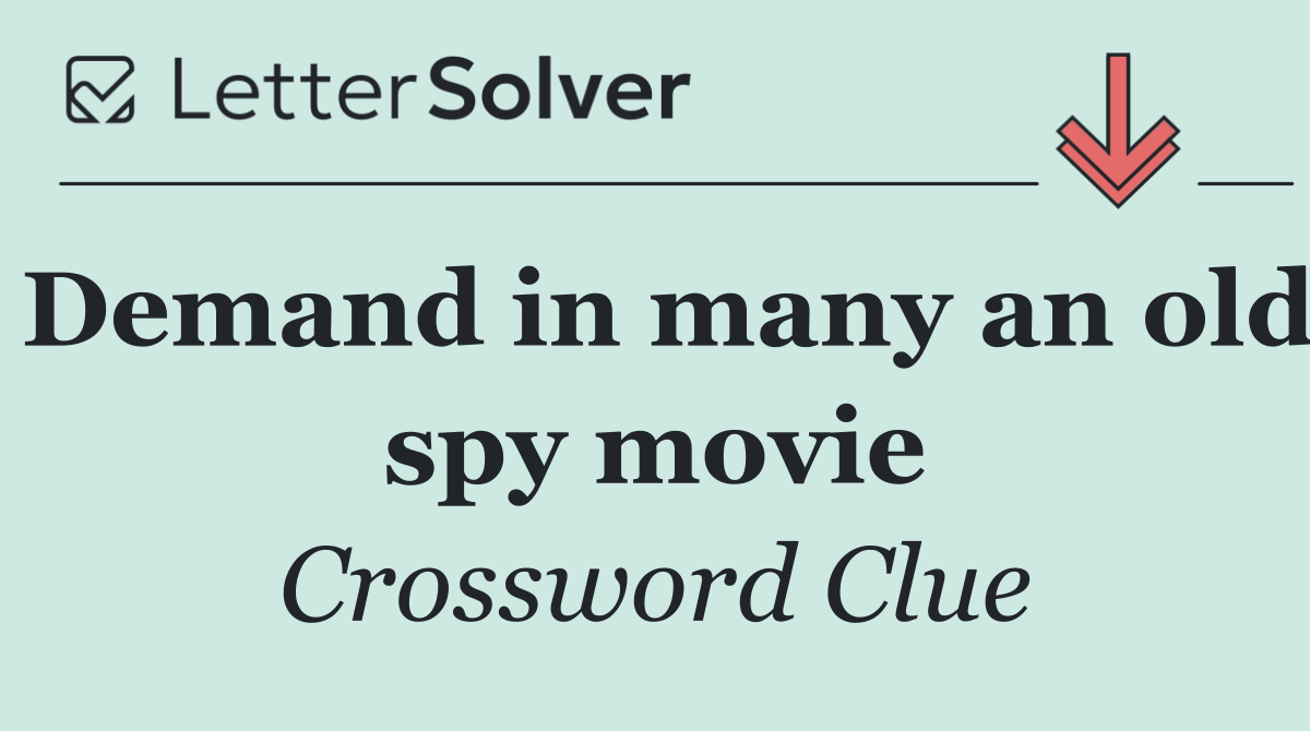Demand in many an old spy movie