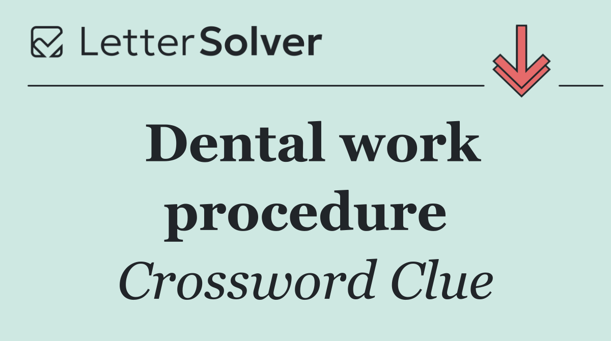 Dental work procedure