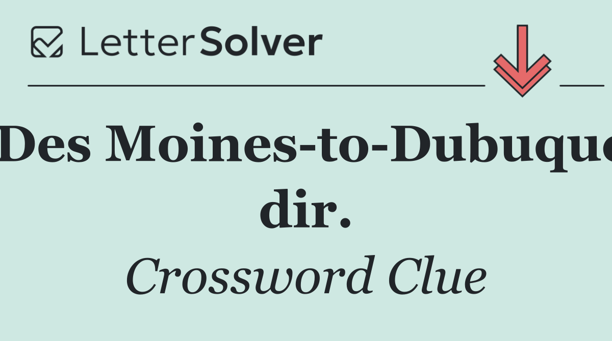 Des Moines to Dubuque dir.