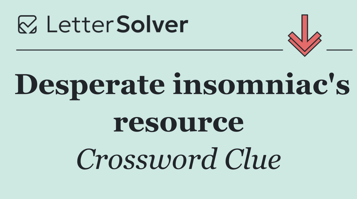 Desperate insomniac's resource