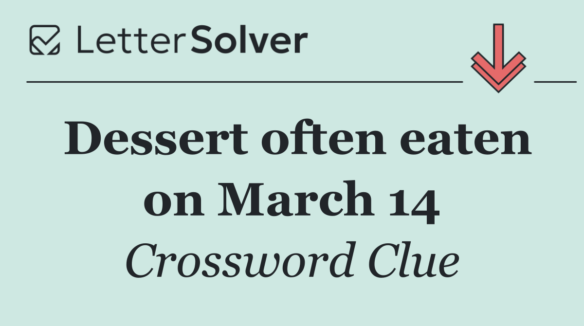 Dessert often eaten on March 14