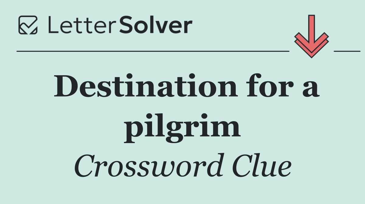 Destination for a pilgrim