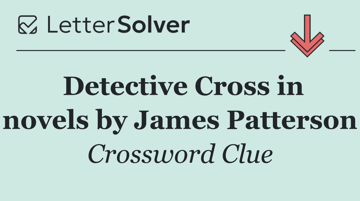 Detective Cross in novels by James Patterson