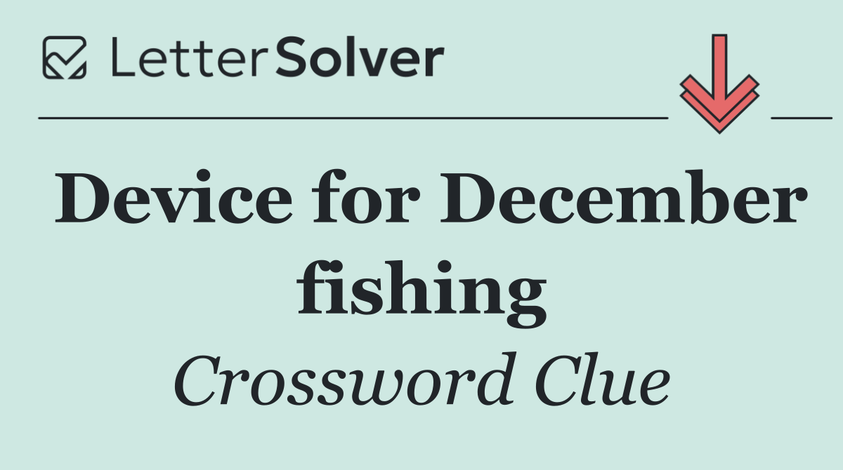 Device for December fishing