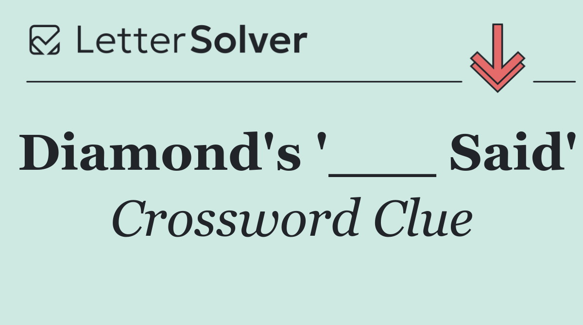 Diamond's '___ Said'