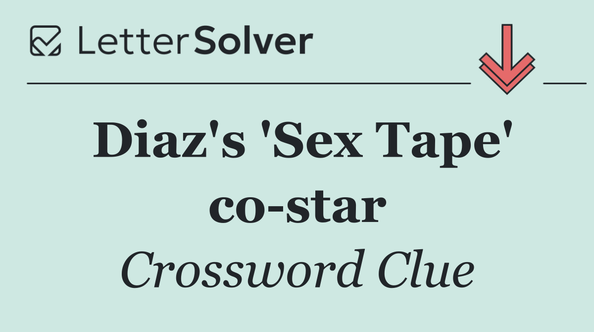 Diaz's 'Sex Tape' co star