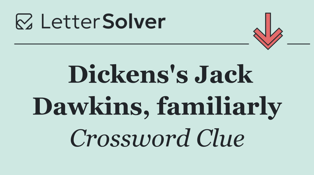 Dickens's Jack Dawkins, familiarly