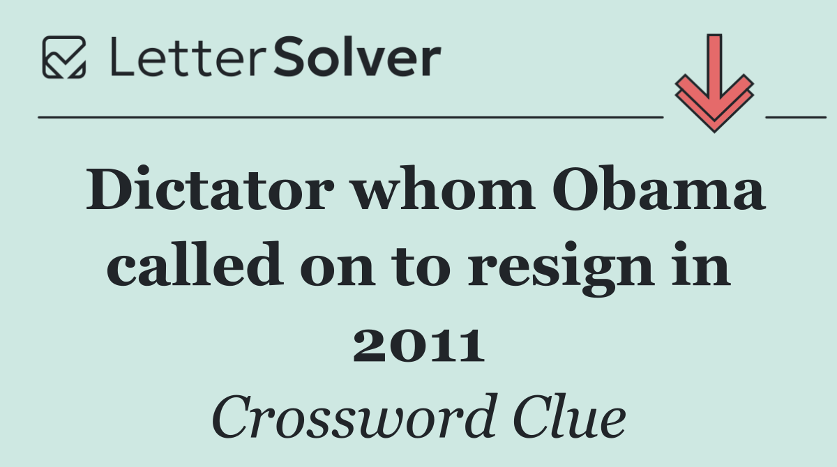 Dictator whom Obama called on to resign in 2011