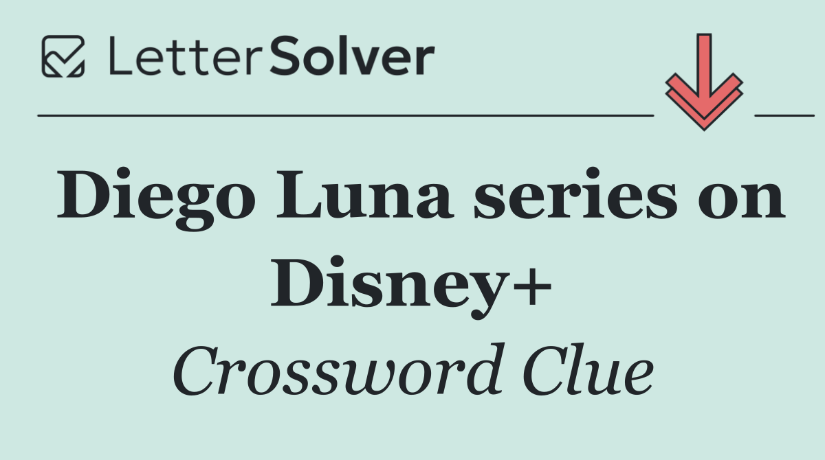 Diego Luna series on Disney+