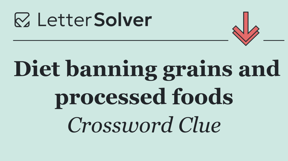 Diet banning grains and processed foods