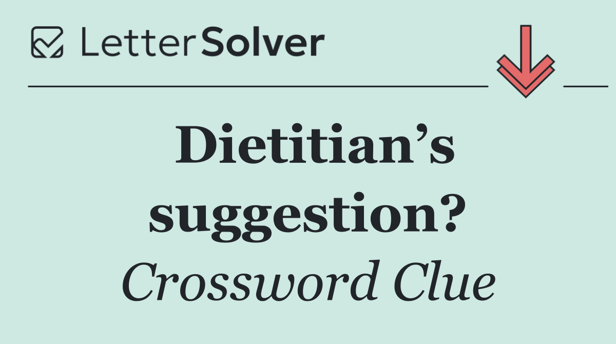 Dietitian’s suggestion?