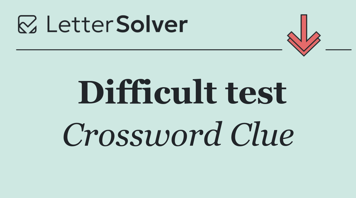 Difficult test