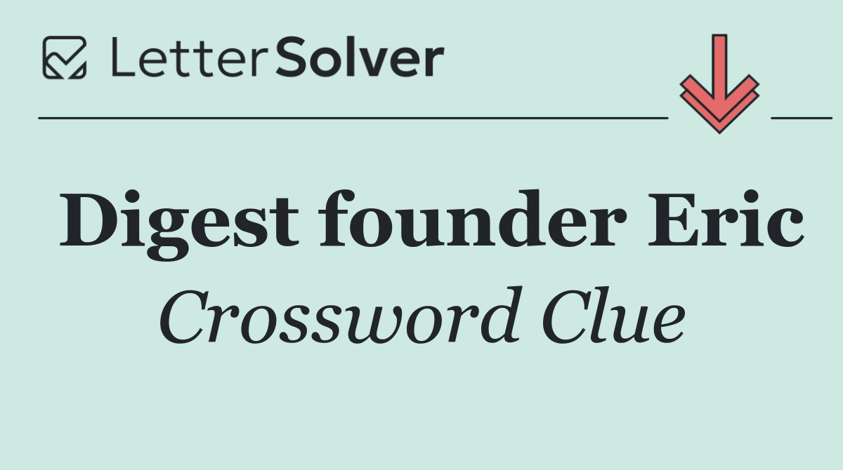Digest founder Eric