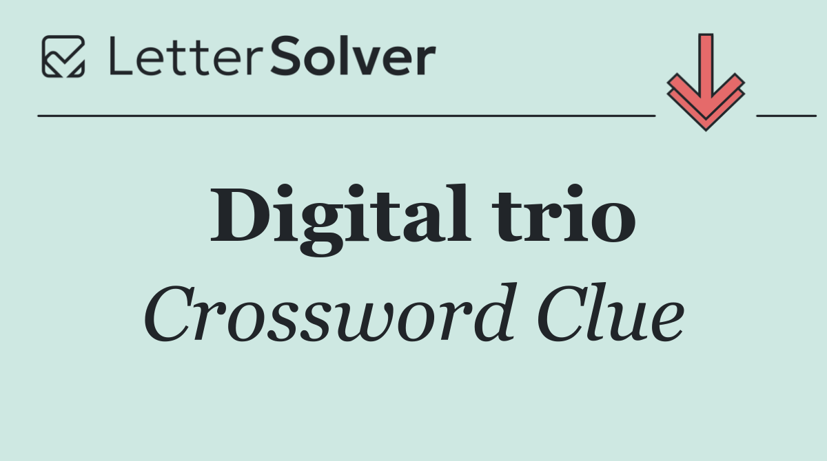 Digital trio