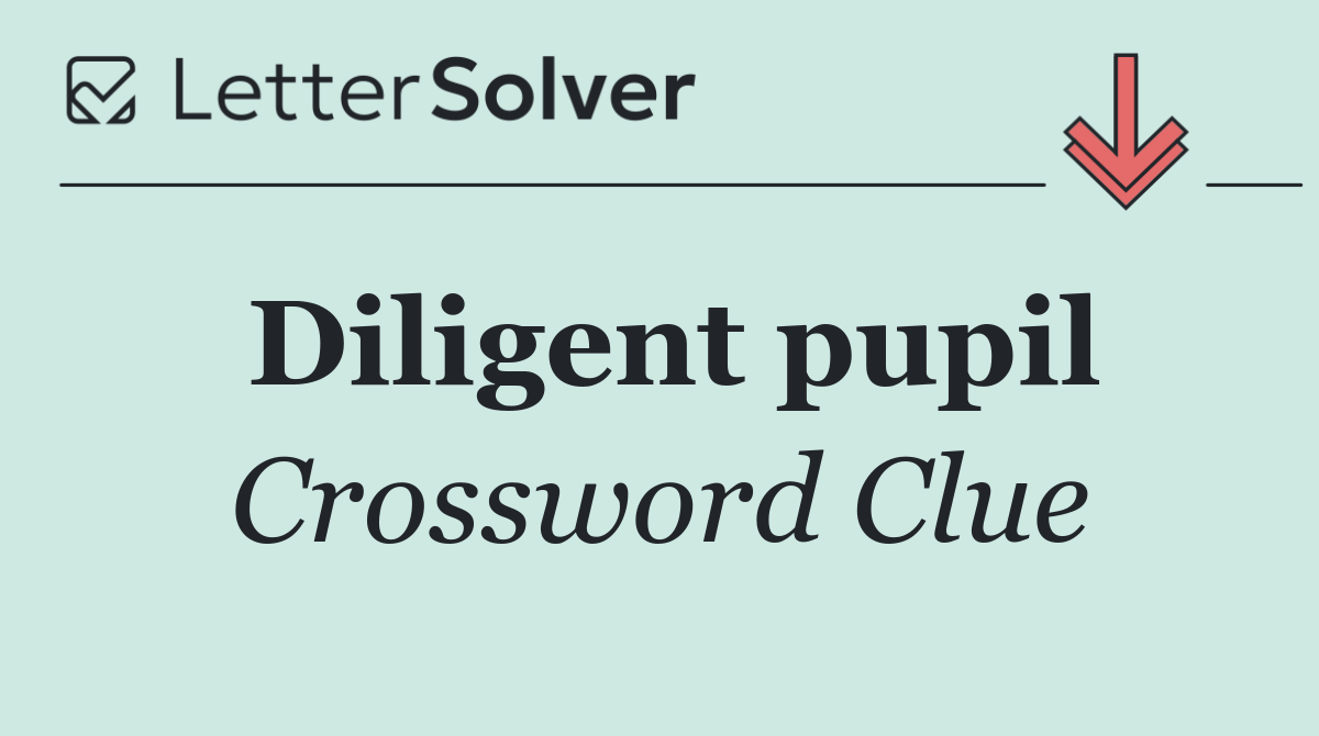 Diligent pupil