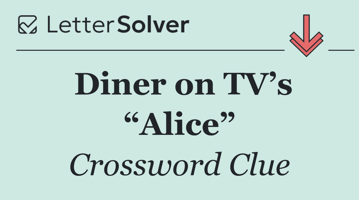 Diner on TV’s “Alice”