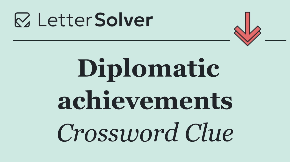 Diplomatic achievements