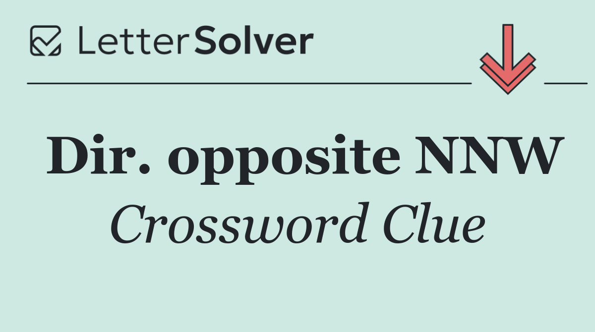 Dir. opposite NNW