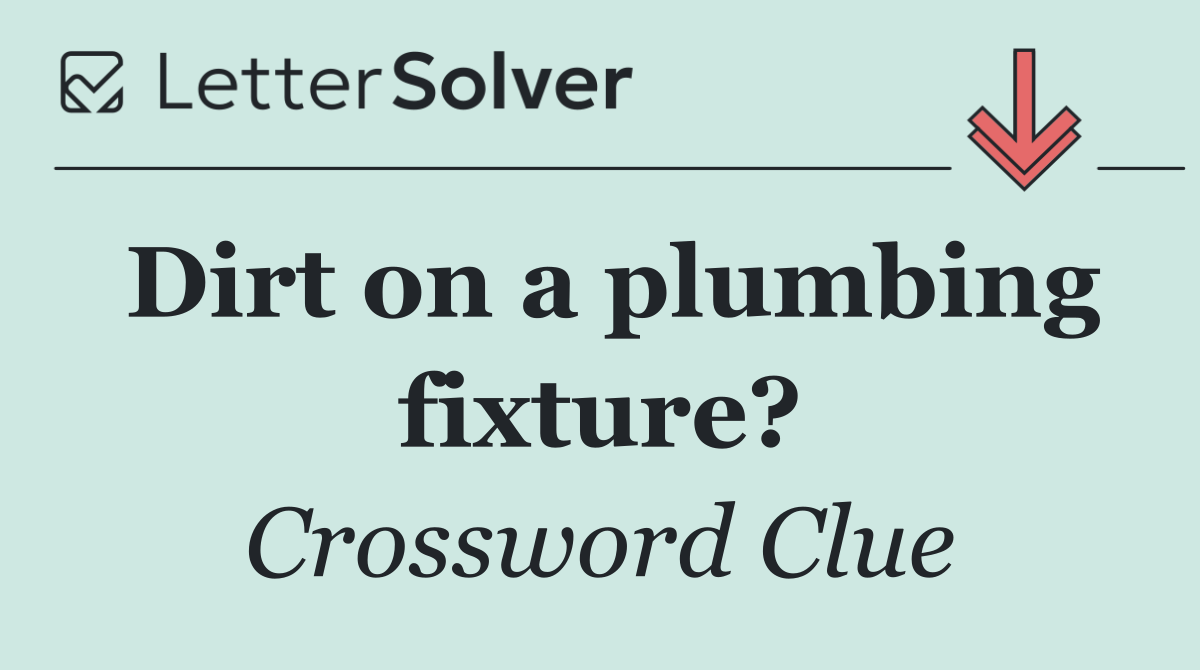 Dirt on a plumbing fixture?