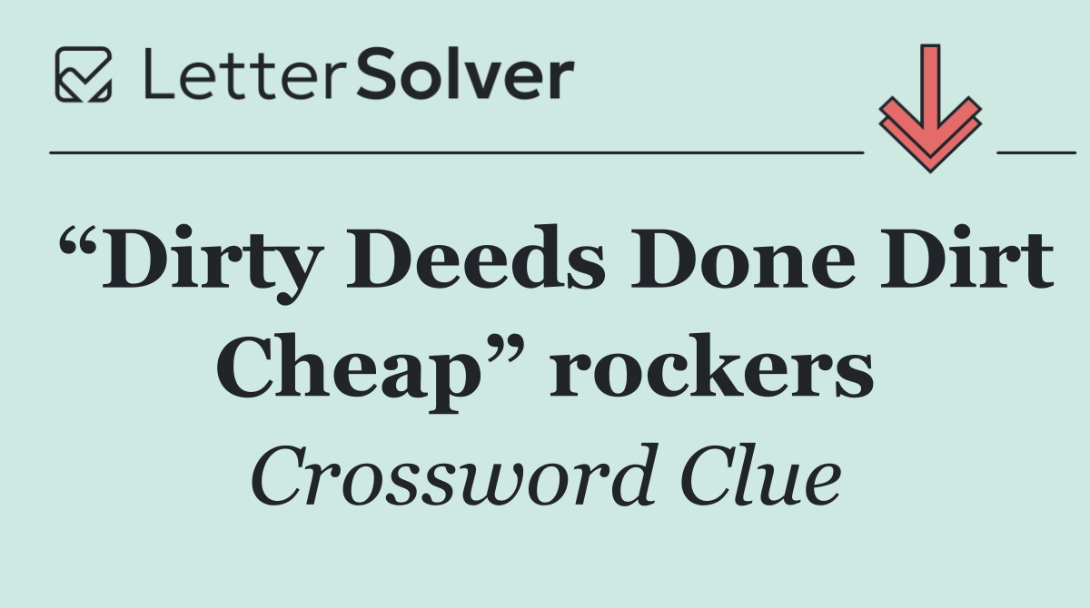 “Dirty Deeds Done Dirt Cheap” rockers