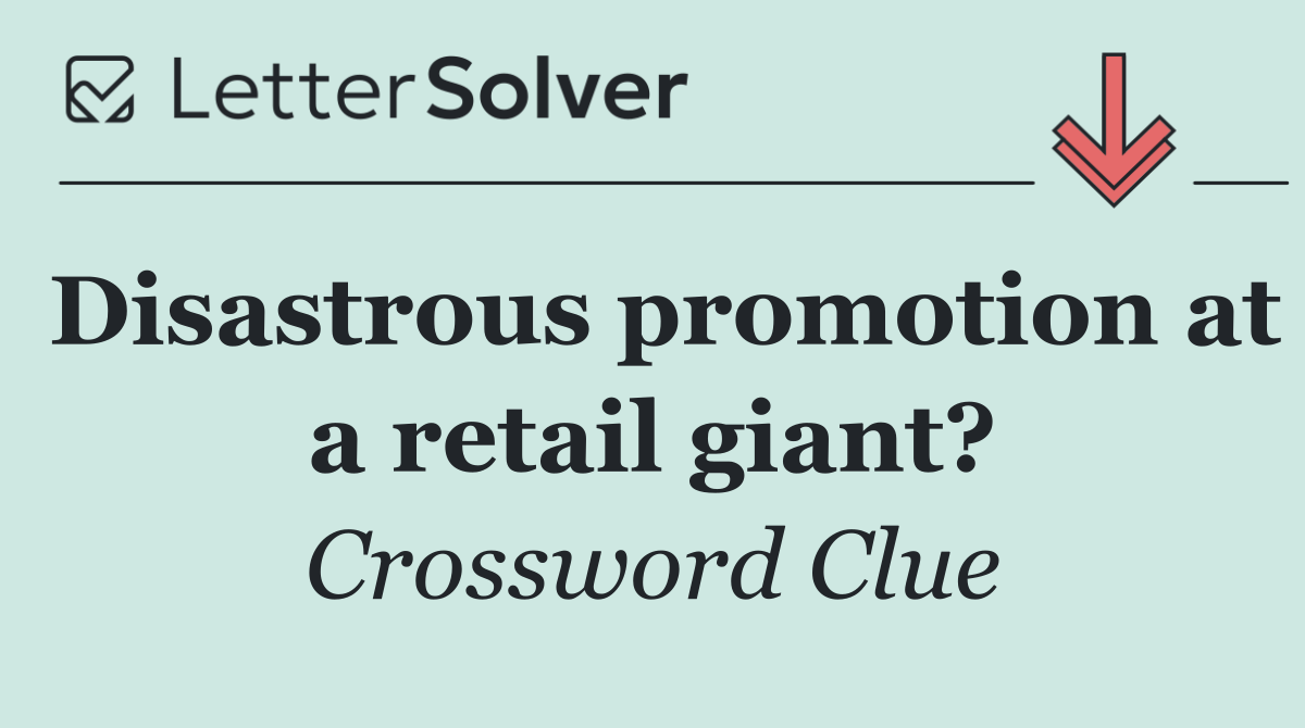 Disastrous promotion at a retail giant?