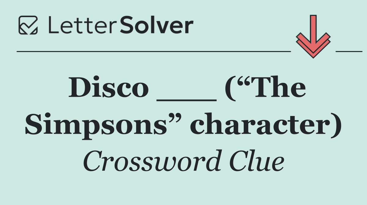 Disco ___ (“The Simpsons” character)