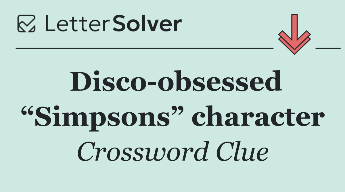 Disco obsessed “Simpsons” character