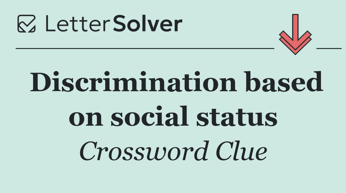 Discrimination based on social status