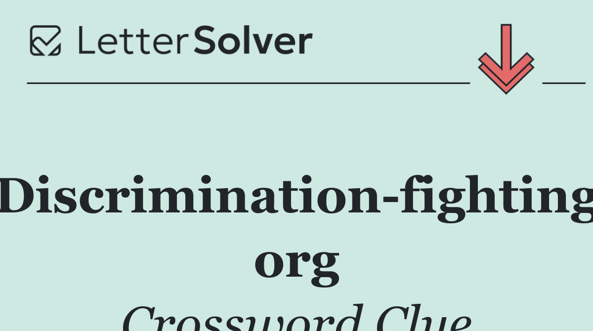 Discrimination fighting org