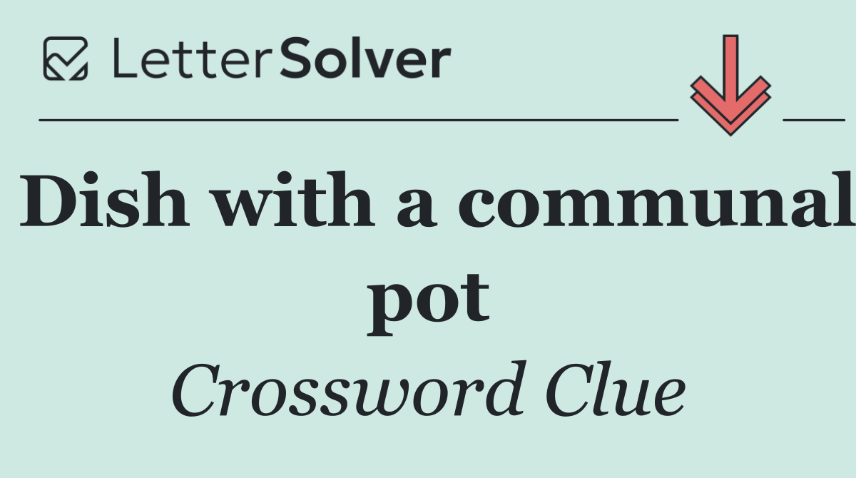 Dish with a communal pot