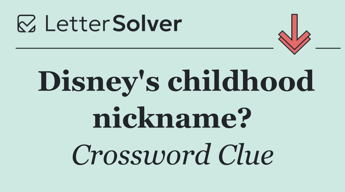 Disney's childhood nickname?
