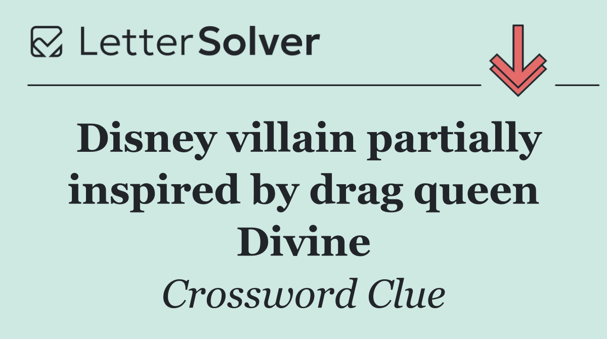 Disney villain partially inspired by drag queen Divine