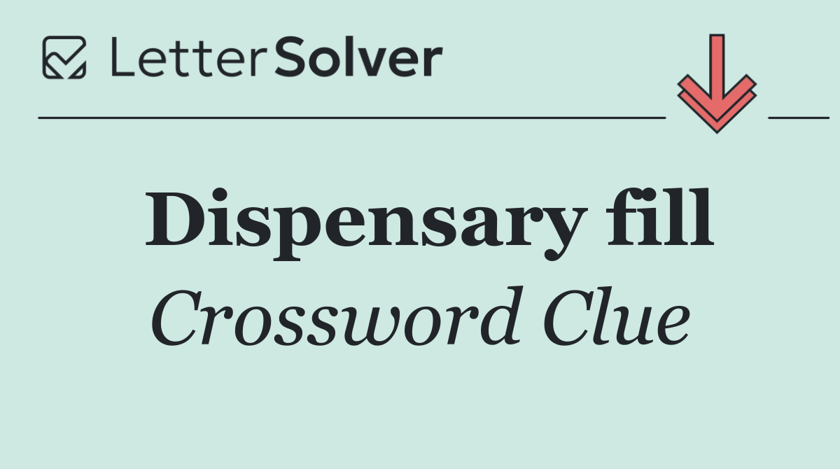 Dispensary fill